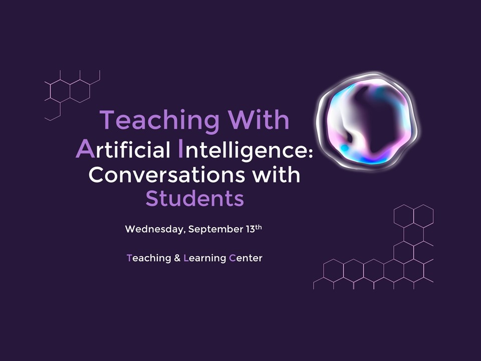 Teaching with Artificial intelligence: Conversations with Students, Wednesday, September 13, Teaching and Learning Center