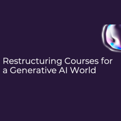 Restructuring Courses for a Generative A.I. World